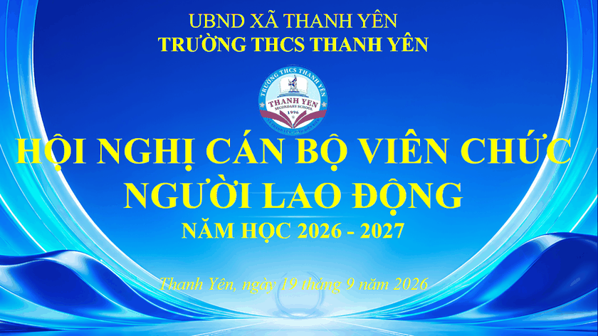 HỘI NGHỊ CÁN BỘ, VIÊN CHỨC, NGƯỜI LAO ĐỘNG TRƯỜNG THCS THANH YÊN NĂM HỌC 2026-2027